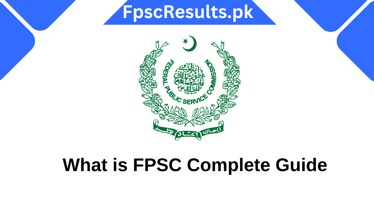 What is FPSC Complete Guide