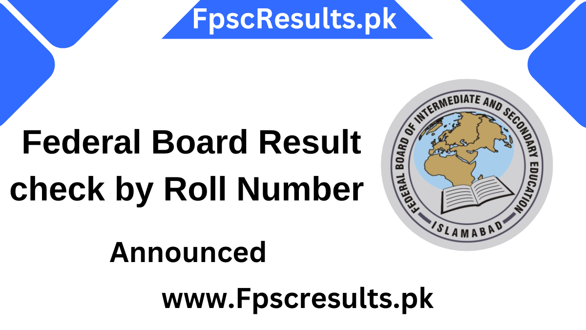 Federal Board Result check by Roll Number 2024