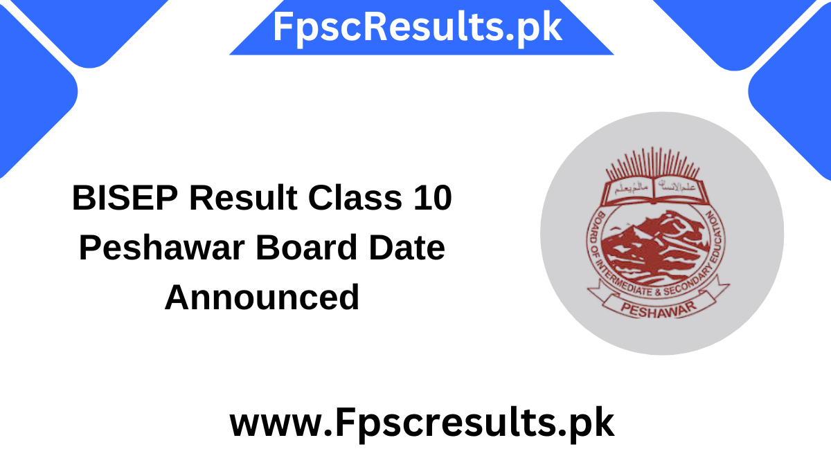 BISEP Result 2024 Class 10 Peshawar Board Date Announced