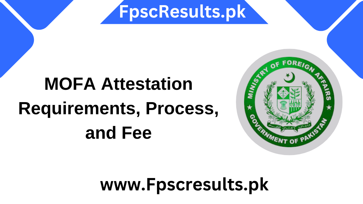 MOFA Attestation Requirements, Process, and Fee