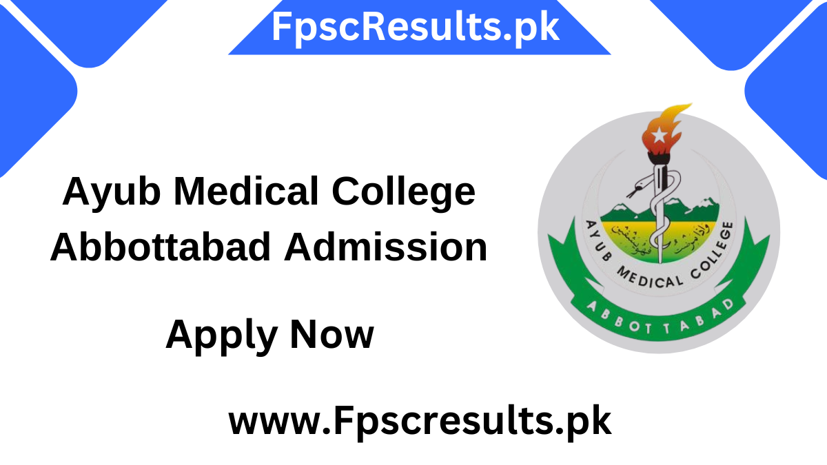 Ayub Medical College Abbottabad Admission 2024