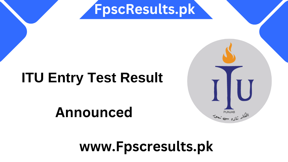 ITU Entry Test Result 2024