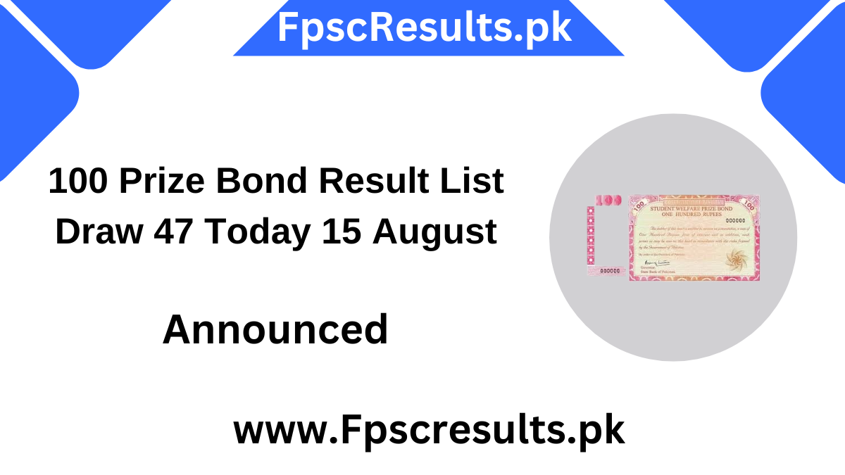 100 Prize Bond Result List Draw 47 Today 15 August