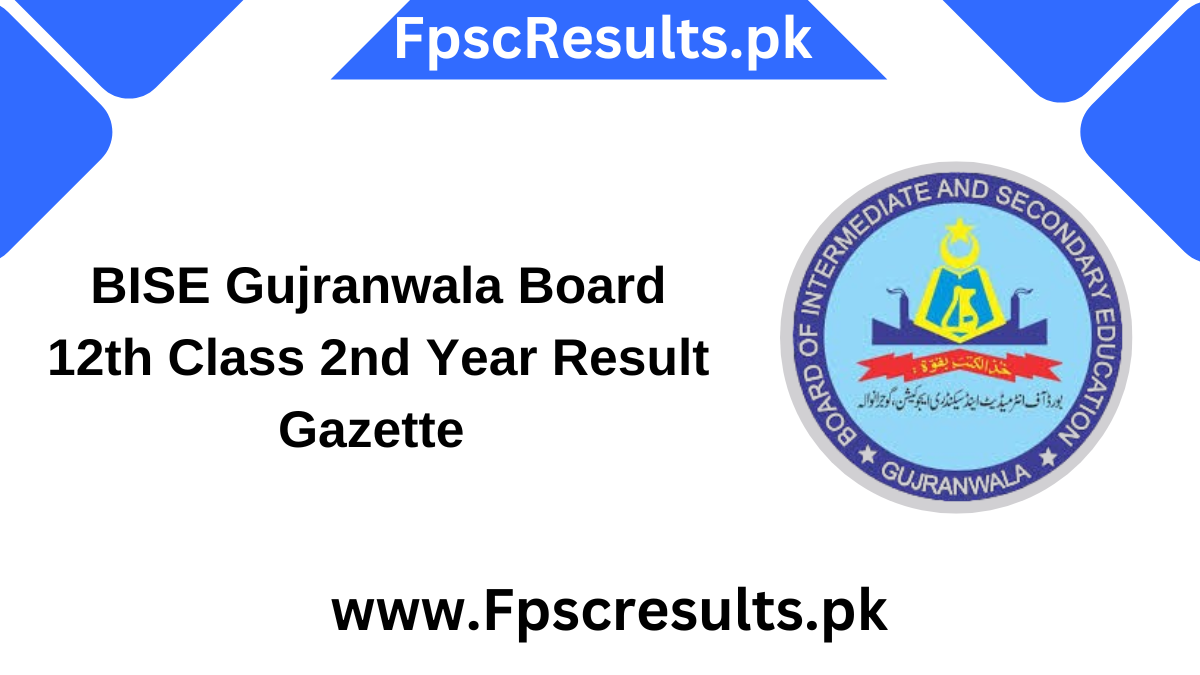 BISE Gujranwala Board 12th Class 2nd Year Result Gazette